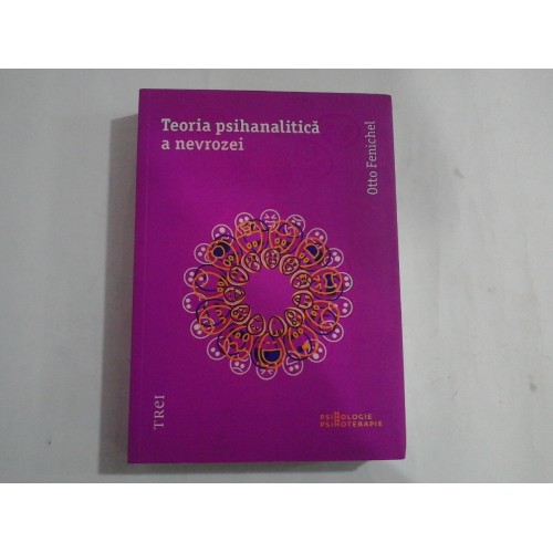 TEORIA PSIHANALITICA A NEVROZEI - OTTO FENICHEL TEORIA PSIHANALITICA A NEVROZEI - OTTO FENICHEL